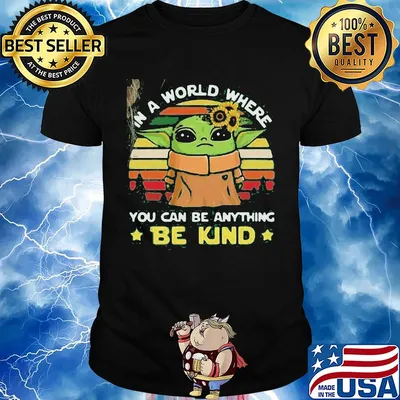 Star wars baby yoda in a world where you can be anything be kind sunflower vintage shirt