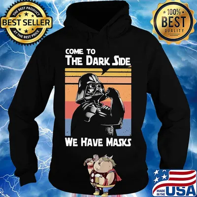 Star wars darth vader come to the dark side we have masks vintage s Hoodie