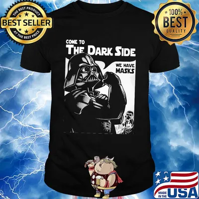 Star wars darth vader strong come to the dark side we have masks shirt