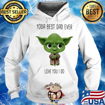Star wars master yoda best dad ever love you i do s Hoodie
