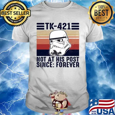 Star wars Tk-421 not at his post since forever vintage shirt