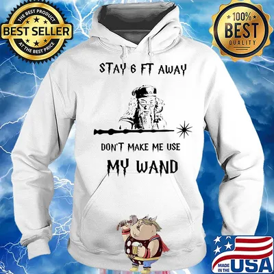 Stay 6ft away don't make me use my wand s Hoodie