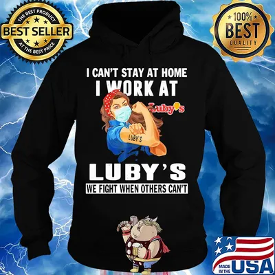 Strong woman I can’t stay at home I work at Luby’s we fight when others can’t anymore mask covid-19 s Hoodie