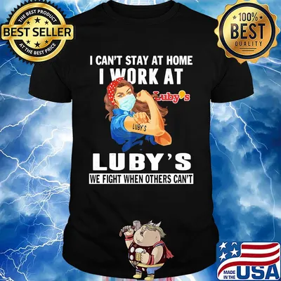 Strong woman I can’t stay at home I work at Luby’s we fight when others can’t anymore mask covid-19 shirt