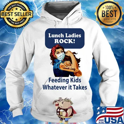 Strong woman Lunch ladies rock feeding kids whatever it takes s Hoodie