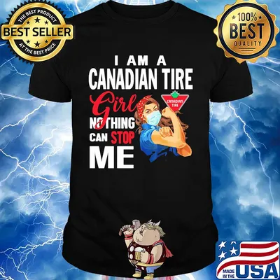 Strong woman mask i am a canadian tire girl nothing can stop me shirt