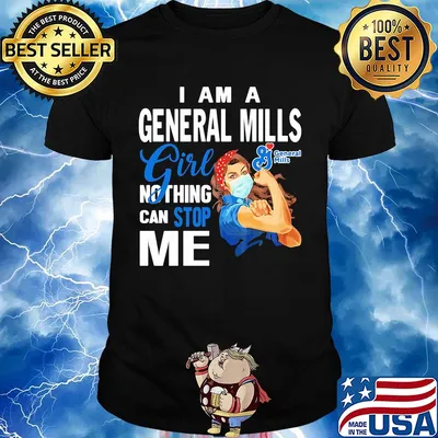 Strong woman mask i am a general mills girl nothing can stop me shirt