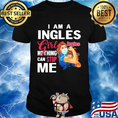 Strong woman mask i am a ingles girl nothing can stop me shirt