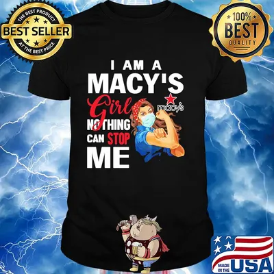 Strong woman mask i am a macy's girl nothing can stop me shirt