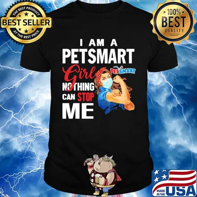 Strong woman mask I am a petsmart girl nothing can stop me shirt