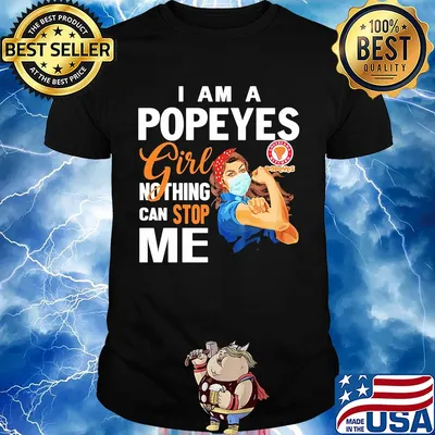 Strong woman mask I am a popeyes girl nothing can stop me shirt