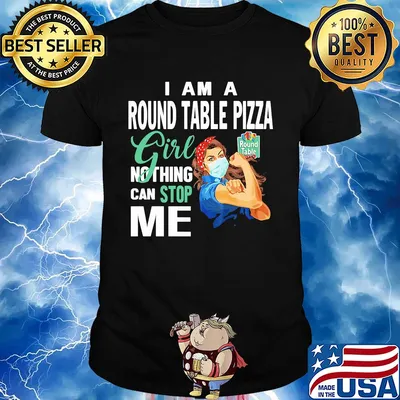 Strong woman mask i am a round table pizza girl nothing can stop me shirt