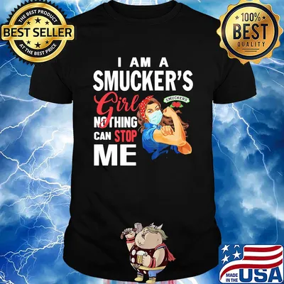 Strong woman mask i am a smucker's girl nothing can stop me shirt
