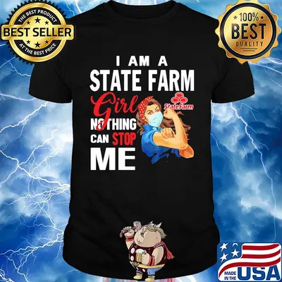 Strong woman mask i am a state farm girl nothing can stop me shirt