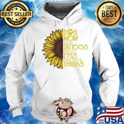 Sunflower Dog mom with tattoos pretty eyes and thick thighs s Hoodie