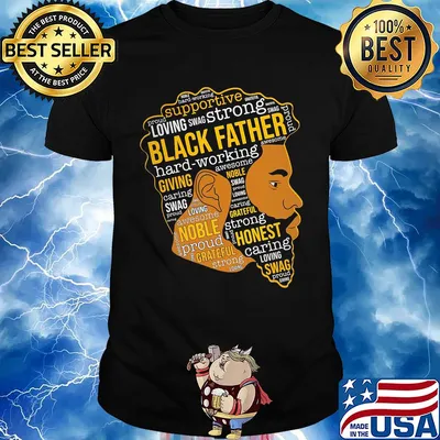 Supportive loving swag strong black father hard working giving shirt