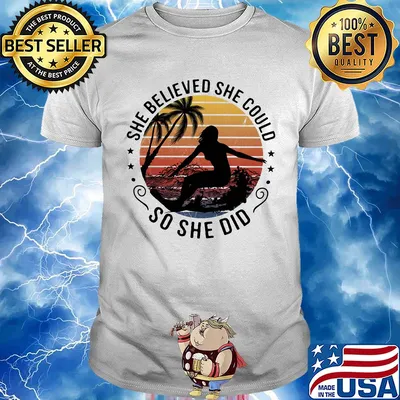 Surfing she believed she could so she did vintage shirt