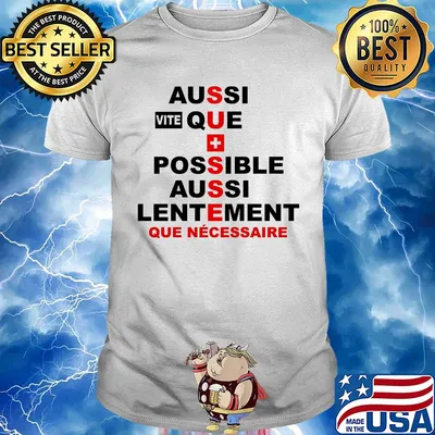 Sussue que necessaire aussi vite que possible aussi lentement shirt