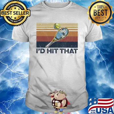 Tennis i'd hit that vintage 2020 shirt