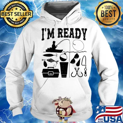 That enough I'm ready fishing s Hoodie