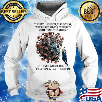 the devil whispered in my ear 6 feet back I am the storm Covid-19 nurse mask s Hoodie