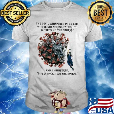 the devil whispered in my ear 6 feet back I am the storm Covid-19 nurse mask shirt