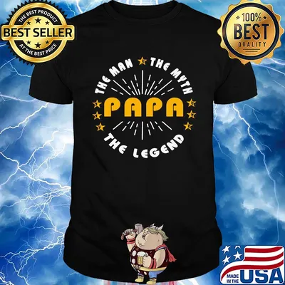 The man the myth papa the legend shirt