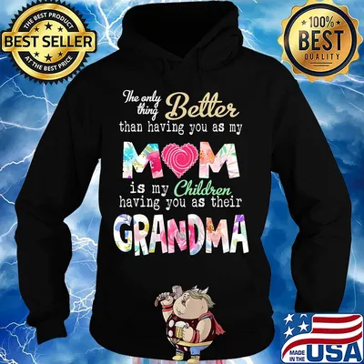 The only thing better than having you as my mom is my children flower s Hoodie