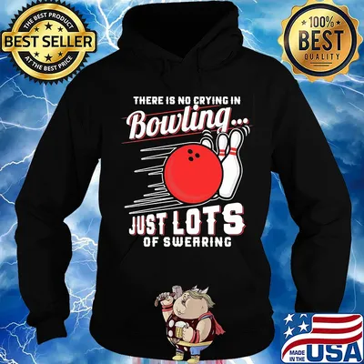 There is no crying in bowling just lots of swearing line s Hoodie