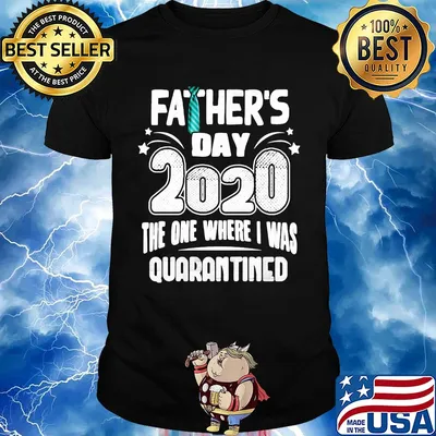 Tie Father's day 2020 the one where I was quarantined shirt