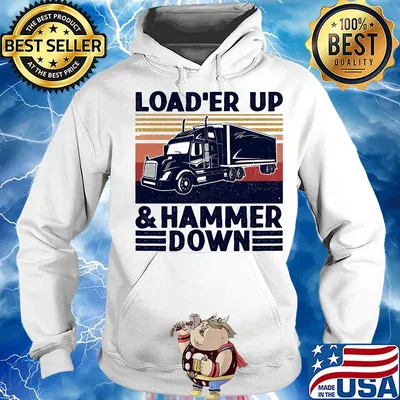 Truck load'er up and hammer down vintage s Hoodie