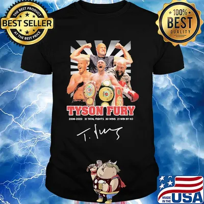 Tyson fury 2008 2020 31 total fights 30 wins 21 wins by ko light signature shirt