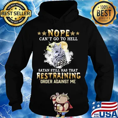 Unicorn nope can't go to hell satan still has that restraining s Hoodie
