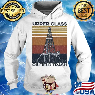 Upper class oilfield trash vintage s Hoodie