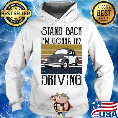 Volkswagen beetle stand back i'm gonna try driving vintage s Hoodie