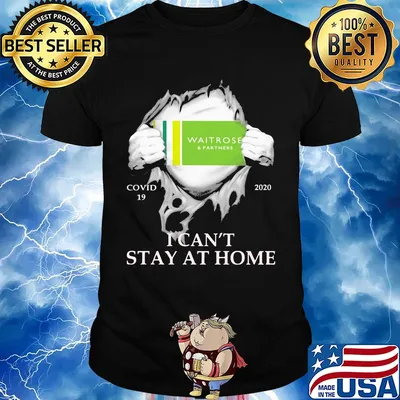 Waitrose & partners covid-19 2020 i can’t stay at home hand shirt