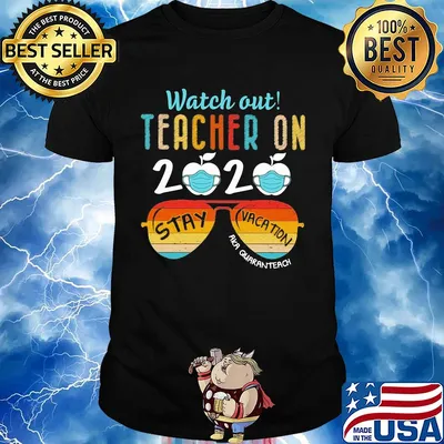 Watch out teacher on 2020 mask stay vacation aka quaranteach vintage shirt