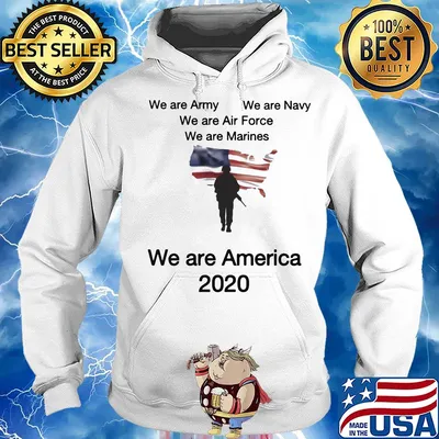We are army we are navy we are air force American flag veteran Independence Day s Hoodie
