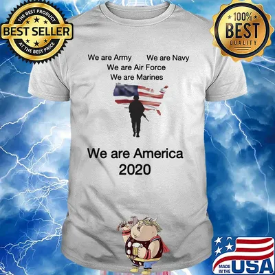We are army we are navy we are air force American flag veteran Independence Day shirt