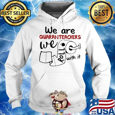 We are quaranteachers we roll with it toilet paper s Hoodie