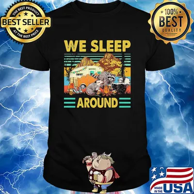 We sleep around camping Raccoon vintage shirt