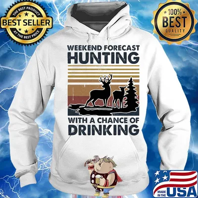 Weekend forecast hunting with a chance of drinking vintage s Hoodie
