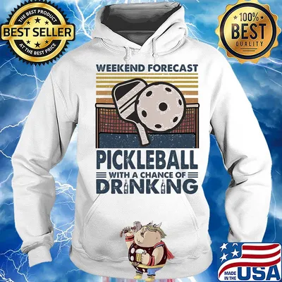 Weekend forecast Pickleball with a chance of drinking vintage s Hoodie