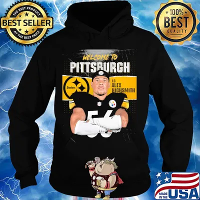 Welcome to pittsburgh steelers football team lb alex highsmith s Hoodie