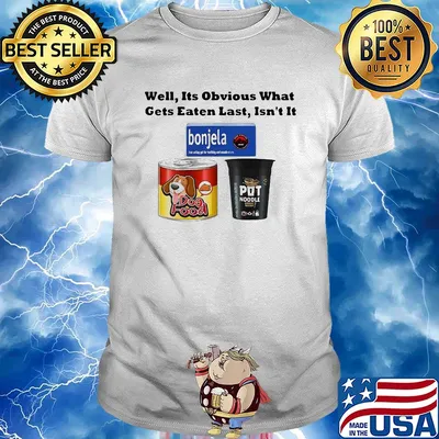Well it's obvious what gets eaten last isn't it shirt