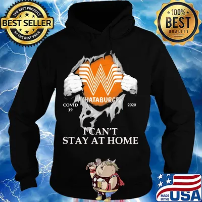 Whataburger covid-19 2020 i can’t stay at home hands s Hoodie