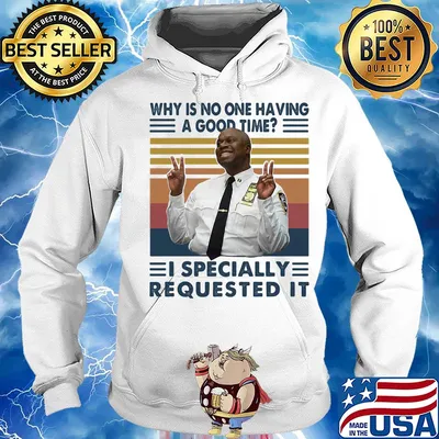 Why is no one having a good time I specially requested it vintage s Hoodie