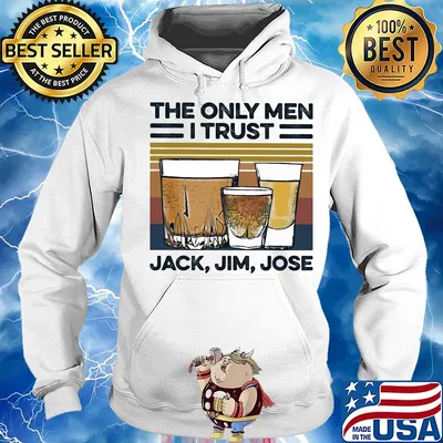 Wine the only men I trust jack jim jose vintage s Hoodie