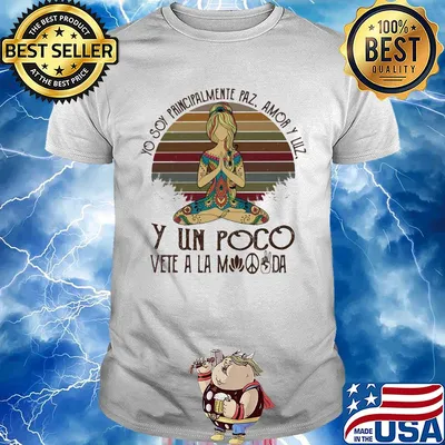 Yo soy principalmente paz amor y luz y un poco vete a la vintage shirt