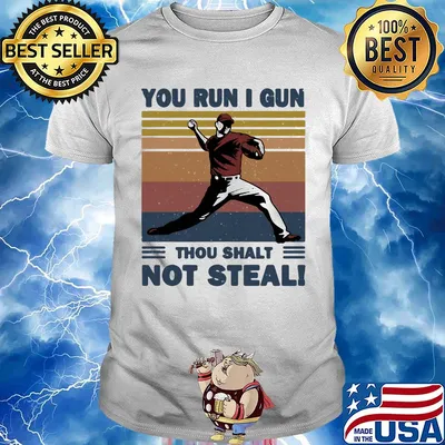 You run I gun thou shalt not steal baseball vintage shirt